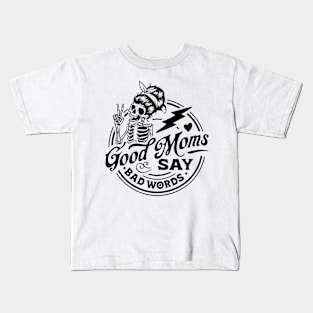 Women Good Moms Say So Bad Words Retro Good Moms Mothers Day Kids T-Shirt